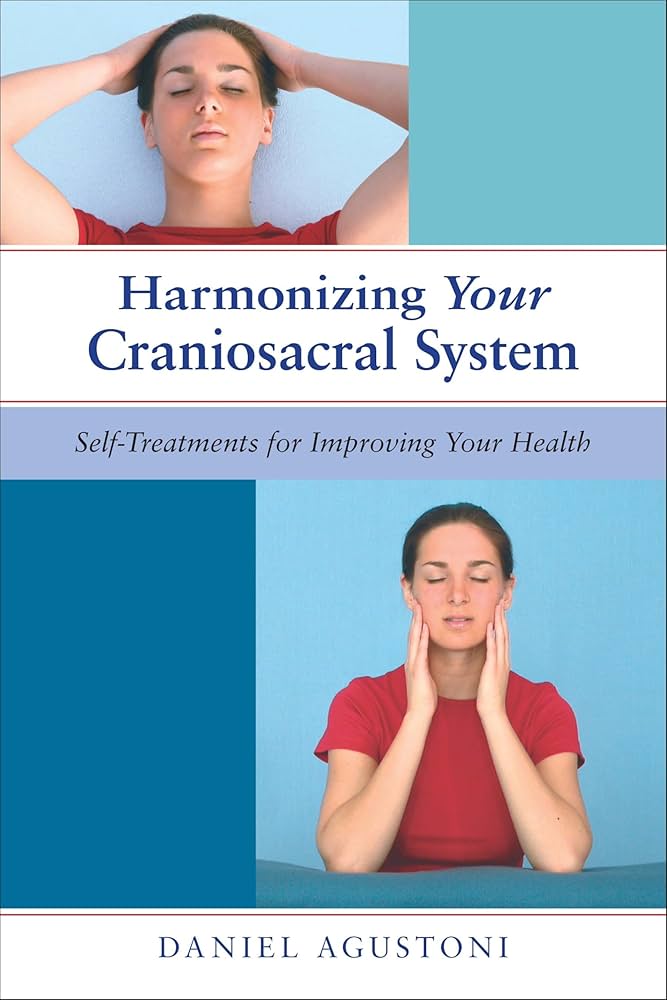 Harmonizing Your Craniosacral System: Self-Treatments for