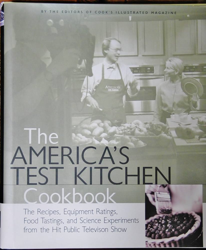 The America's Test Kitchen Cookbook: Editors of Cook's Illustrated