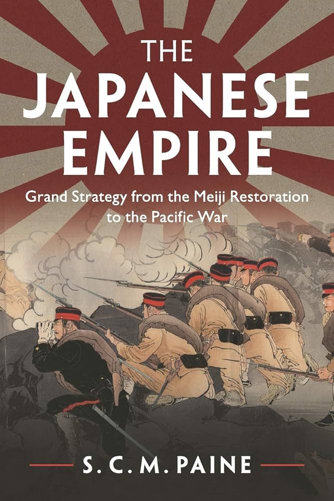 The Japanese Empire: Grand Strategy from the Meiji Restoration to