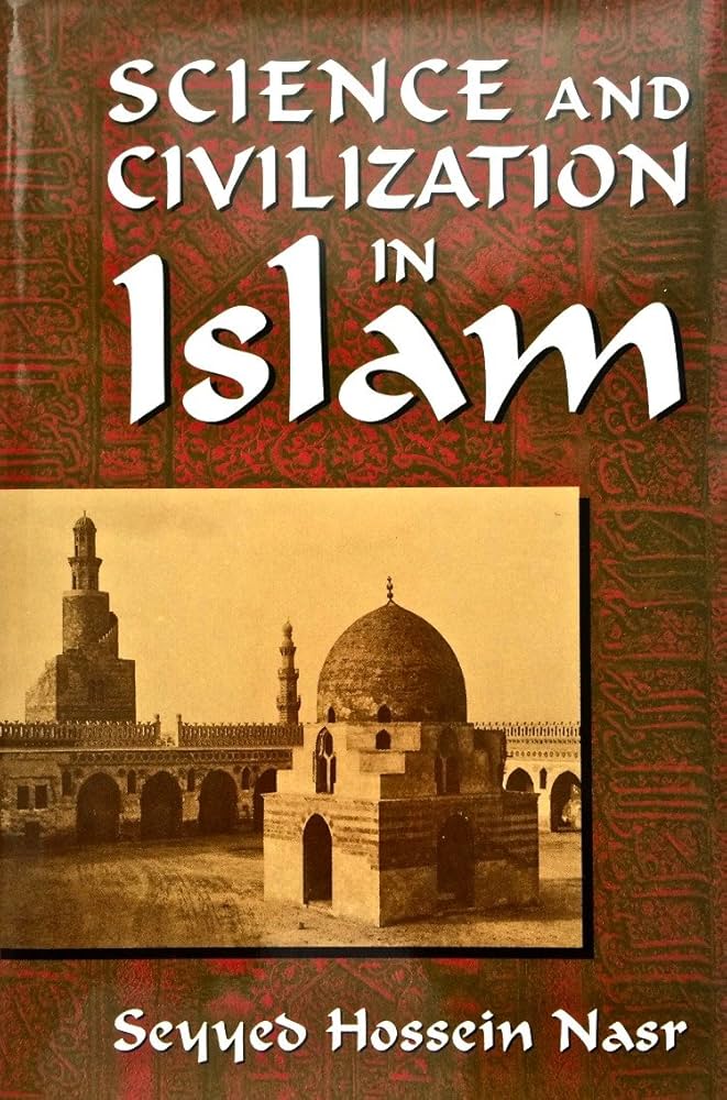Science and civilization in Islam: Nasr, Seyyed Hossein