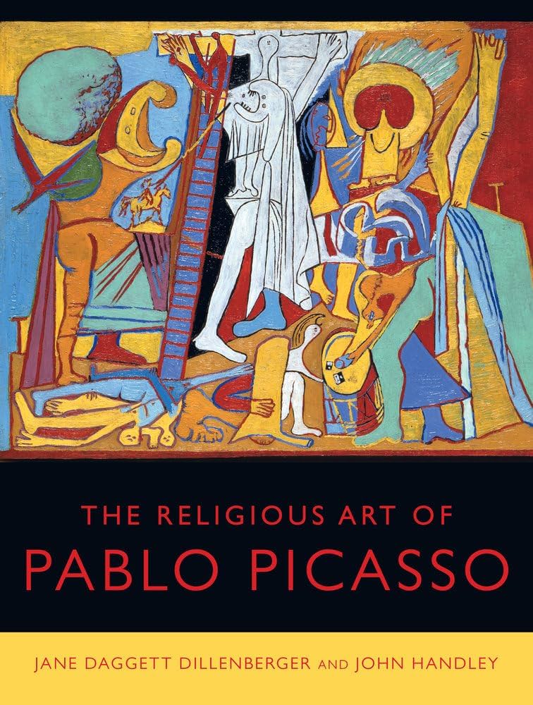 The Religious Art of Pablo Picasso: Dillenberger, Jane Daggett