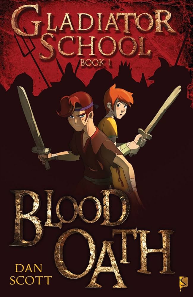 Blood Oath: Book 1 (Gladiator School): Scott, Dan: 9781908177483