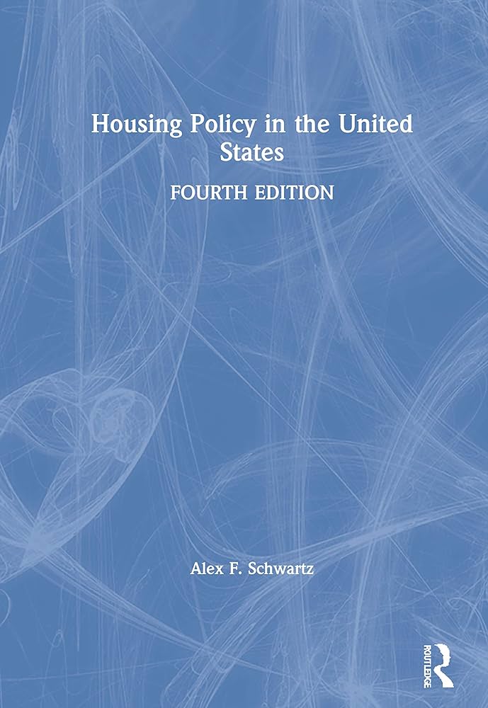Housing Policy in the United States: Schwartz, Alex F
