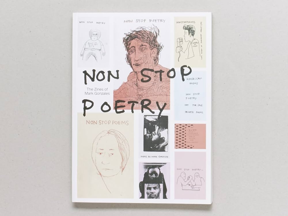 Non Stop Poetry: The Zines of Mark Gonzales 2014: Philip; Emma