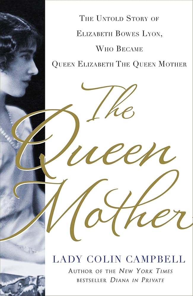 The Queen Mother: The Untold Story of Elizabeth Bowes Lyon, Who