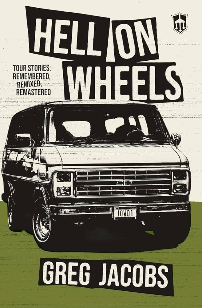 Hell On Wheels: Tour Stories: Remembered, Remixed, Remastered