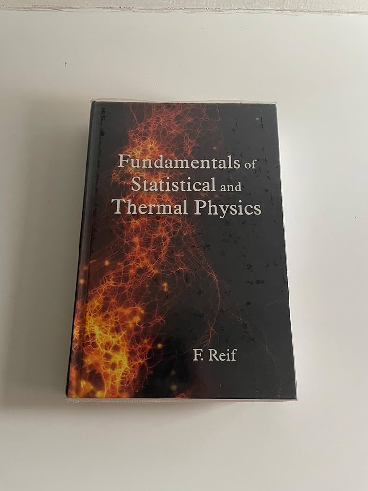 Fundamentals of Statistical and Thermal Physics: Frederick Reif