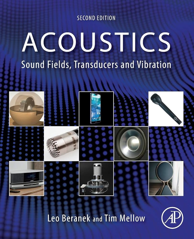 Acoustics: Sound Fields, Transducers and Vibration: Beranek, Leo