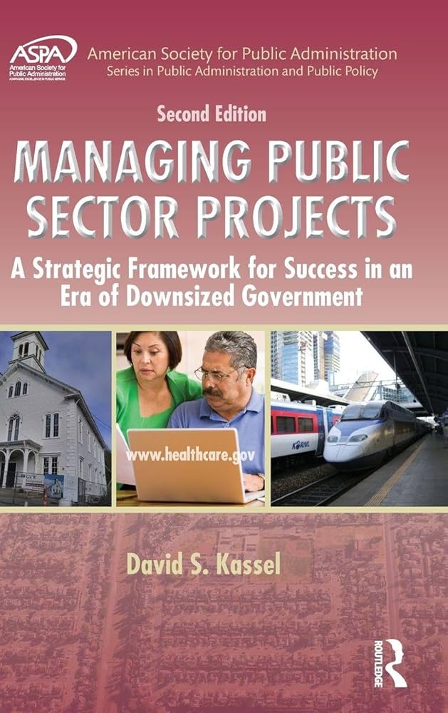 Managing Public Sector Projects: A Strategic Framework for Success