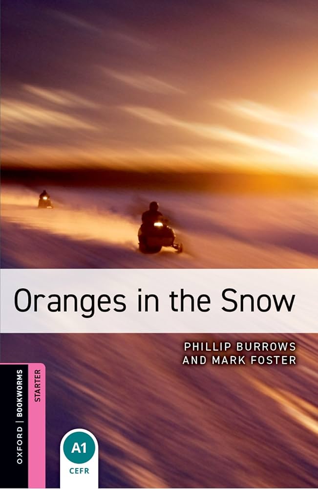 Amazon.com: Oxford Bookworms Library: Oranges in the Snow: Starter