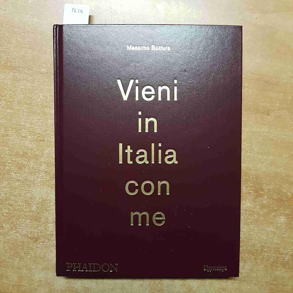 Vieni in Italia con me: Bottura, Massimo: 9788867220670: Amazon