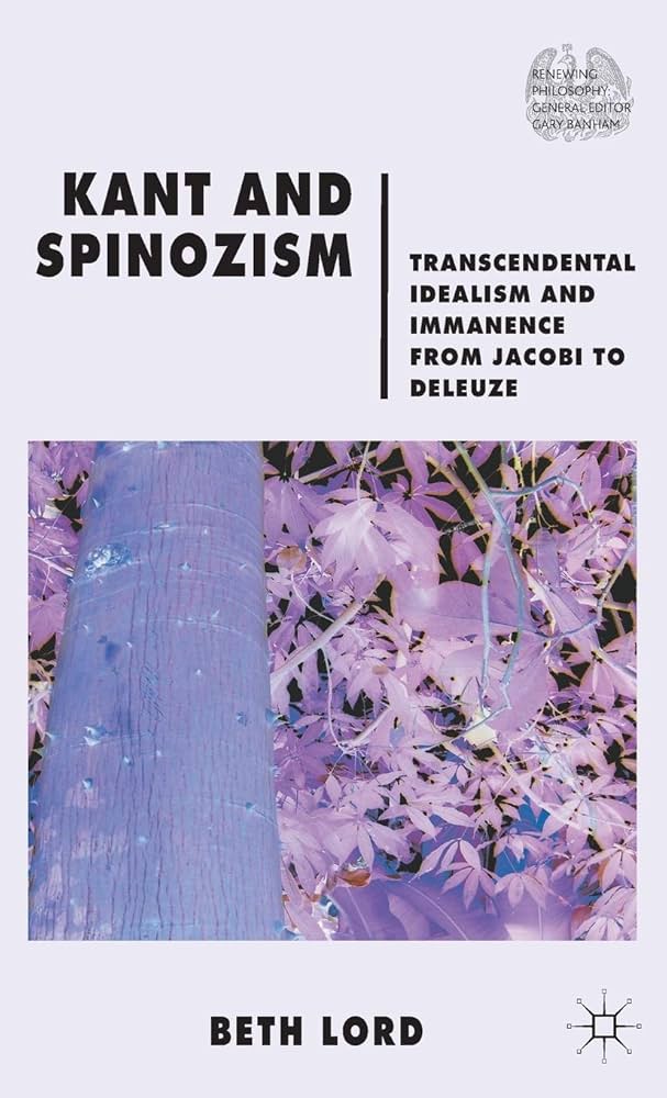 Kant and Spinozism: Transcendental Idealism and Immanence from