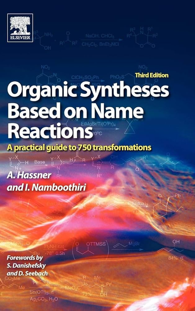 Organic Syntheses Based on Name Reactions: A Practical Guide to