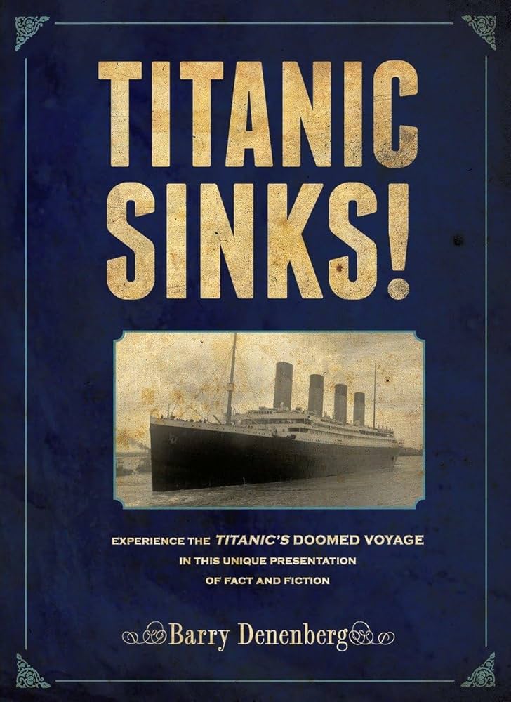 Titanic Sinks!: Experience the Titanic's Doomed Voyage in this