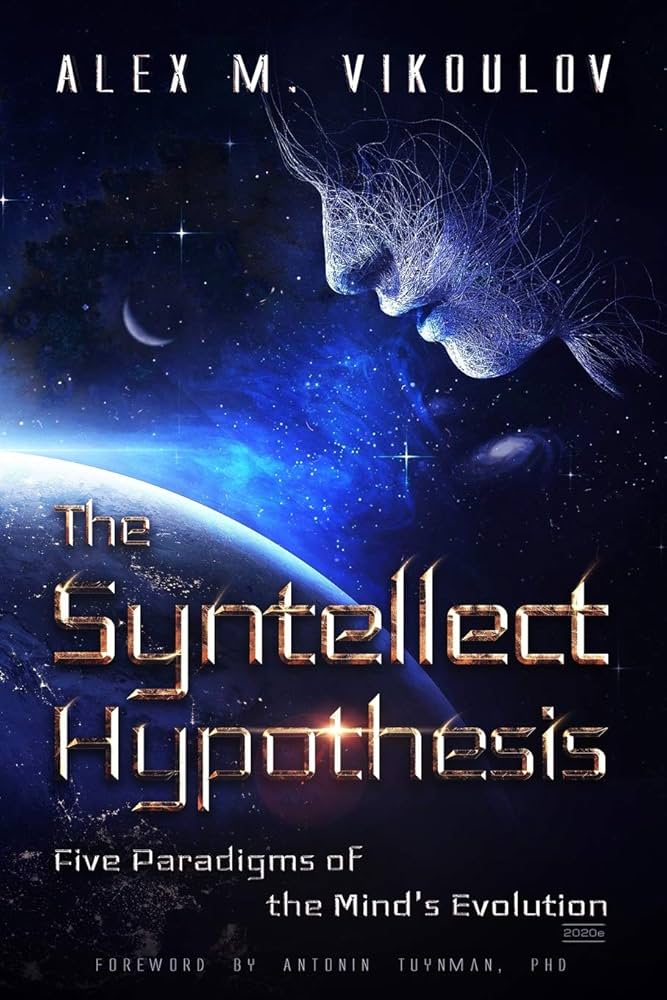 The Syntellect Hypothesis: Five Paradigms of the Mind's Evolution