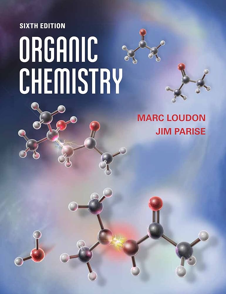 Organic Chemistry: Loudon, Prof. Marc, Parise, James