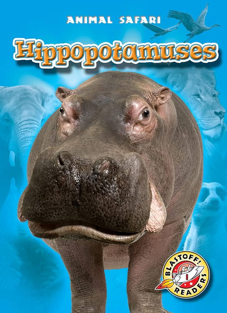Amazon.com: Hippopotamuses (Blastoff! Readers: Animal Safari