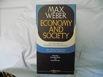 Economy and society: An outline of interpretive sociology, 3 Vol