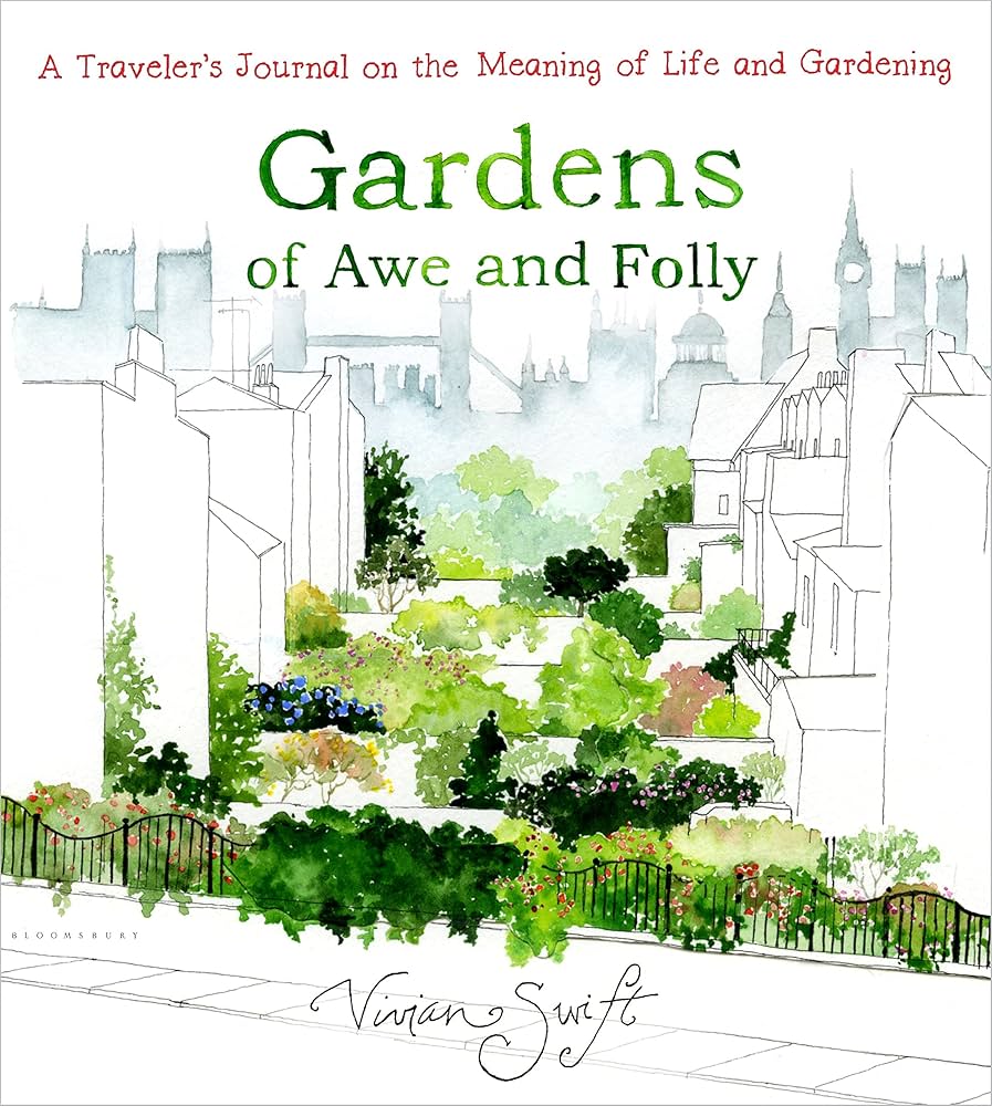 Gardens of Awe and Folly: A Traveler's Journal on the Meaning of