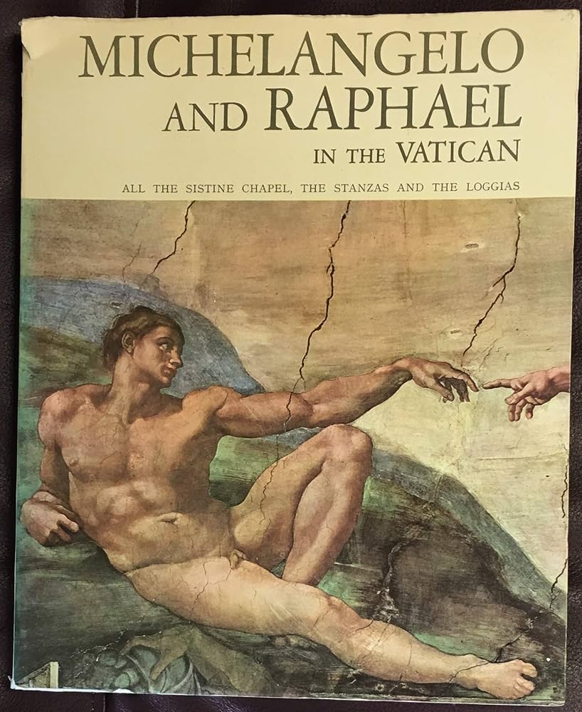 Michelangelo and Raphael in the Vatican (All the Sistine Chapel