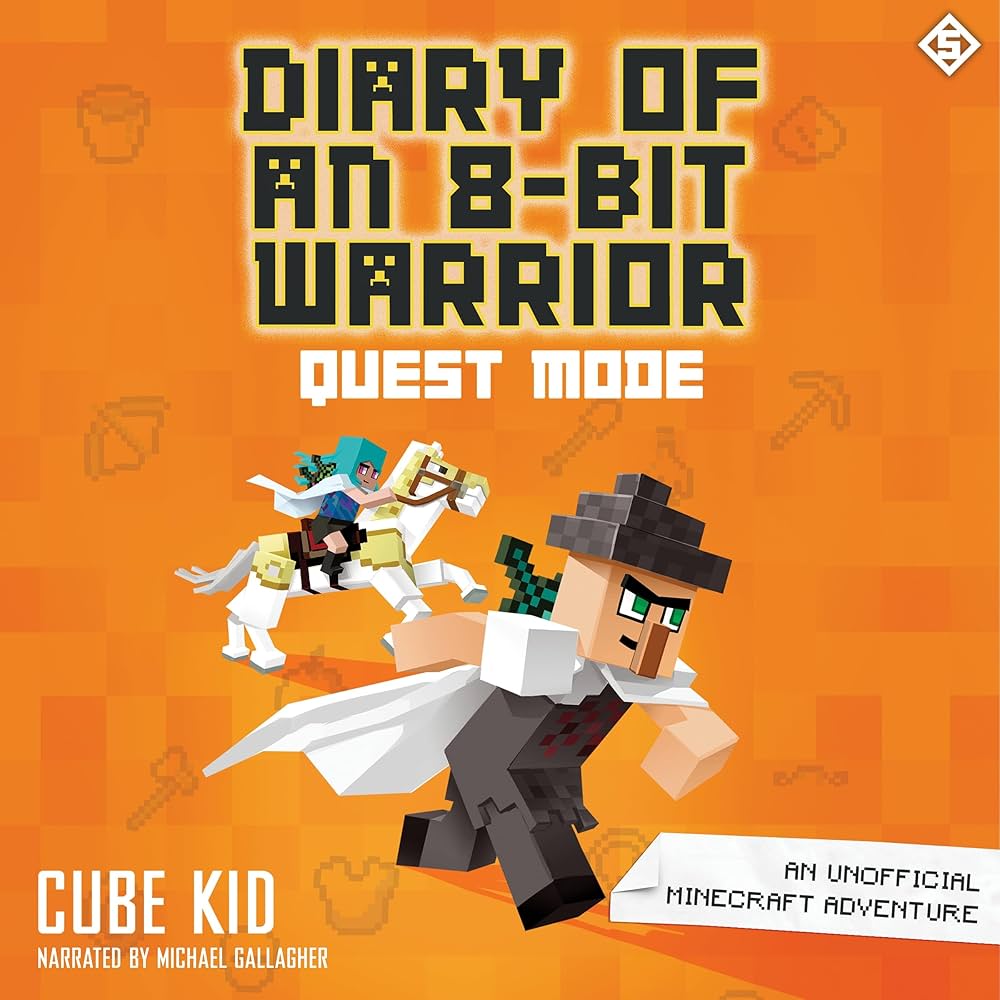Diary of an 8-Bit Warrior: Quest Mode: An Unofficial Minecraft