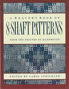 Amazon | The Weaver's Book of 8-Shaft Patterns | Strickler, Carol