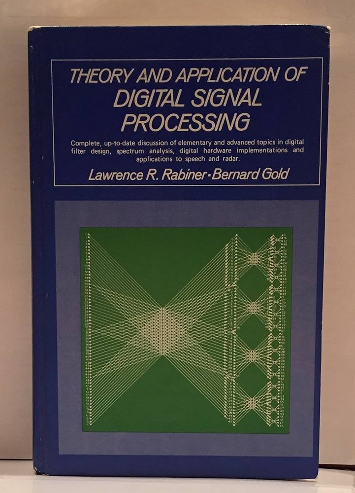 Theory and Application of Digital Signal Processing: Lawrence R