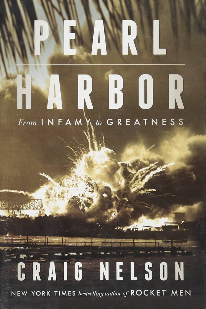 Pearl Harbor: From Infamy to Greatness: Nelson, Craig