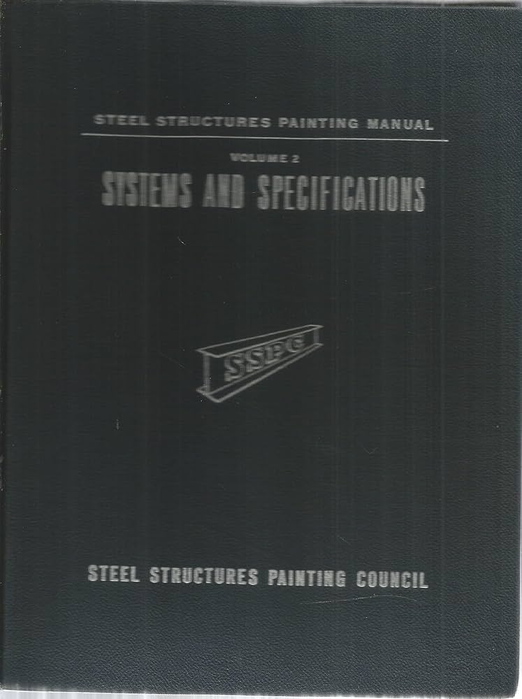 Steel Structures Painting Manual: Volume 2 - Systems and