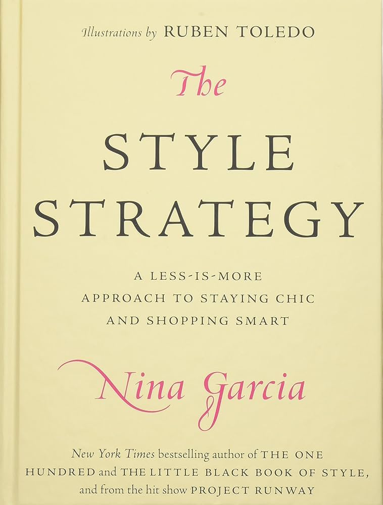 The Style Strategy: A Less-Is-More Approach to Staying Chic and