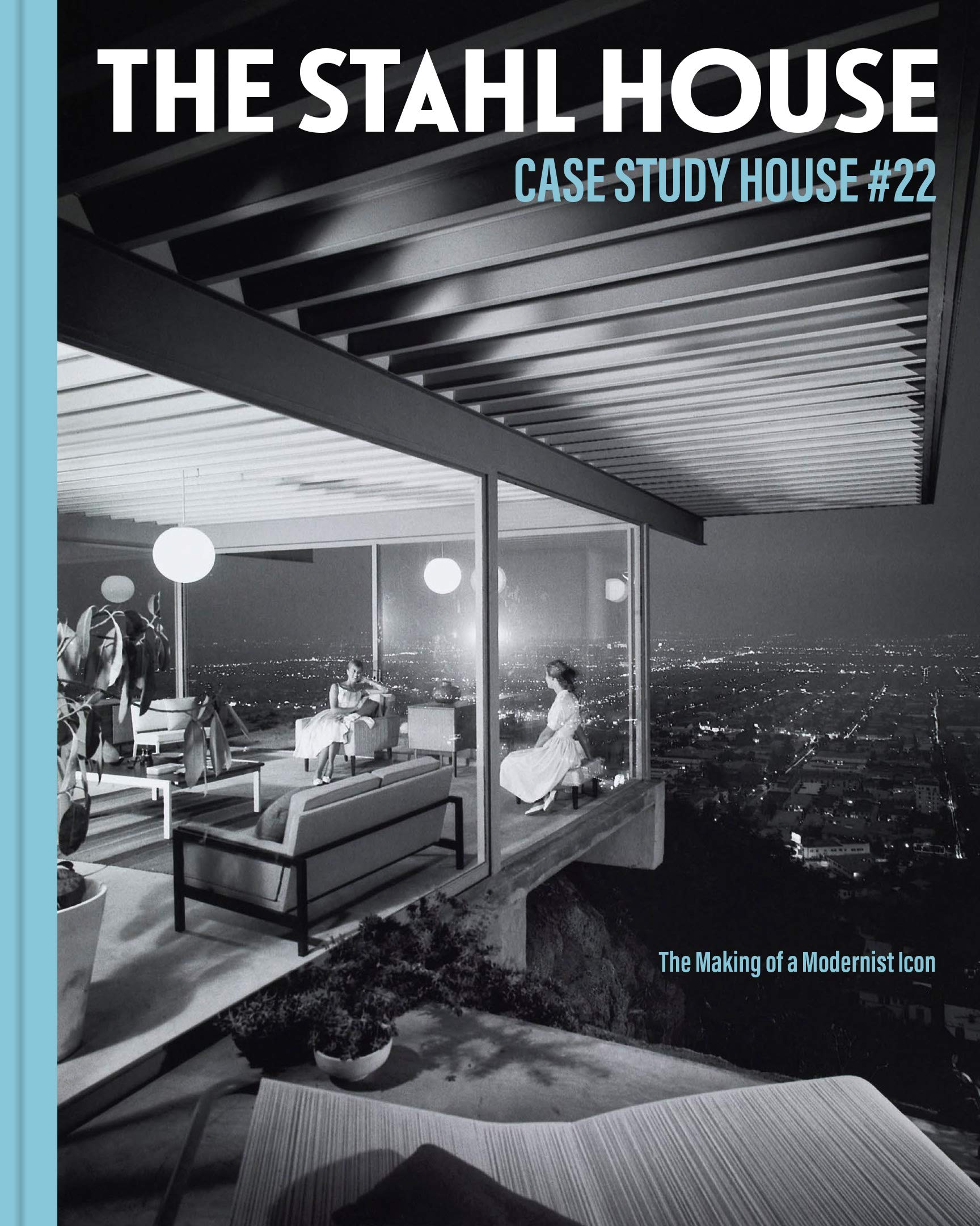 Amazon | The Stahl House: Case Study House ú22: The Making of a