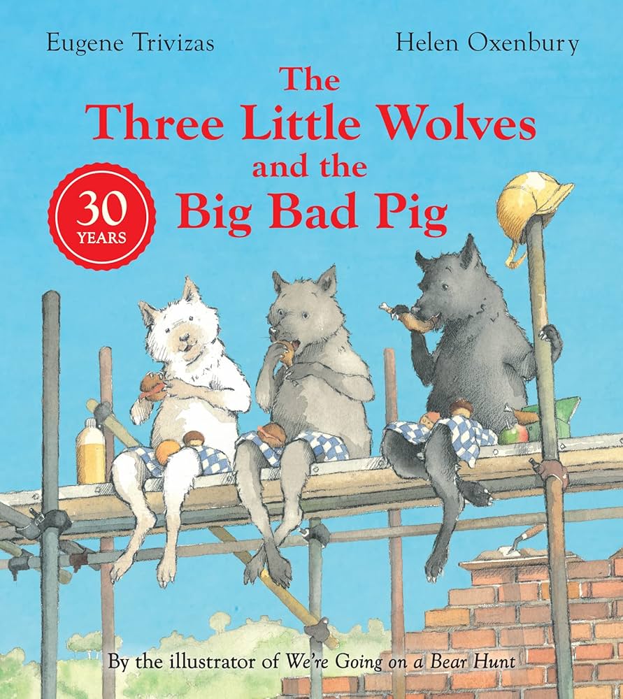 Three Little Wolves and the Big Bad Pig: Eugene Trivizas