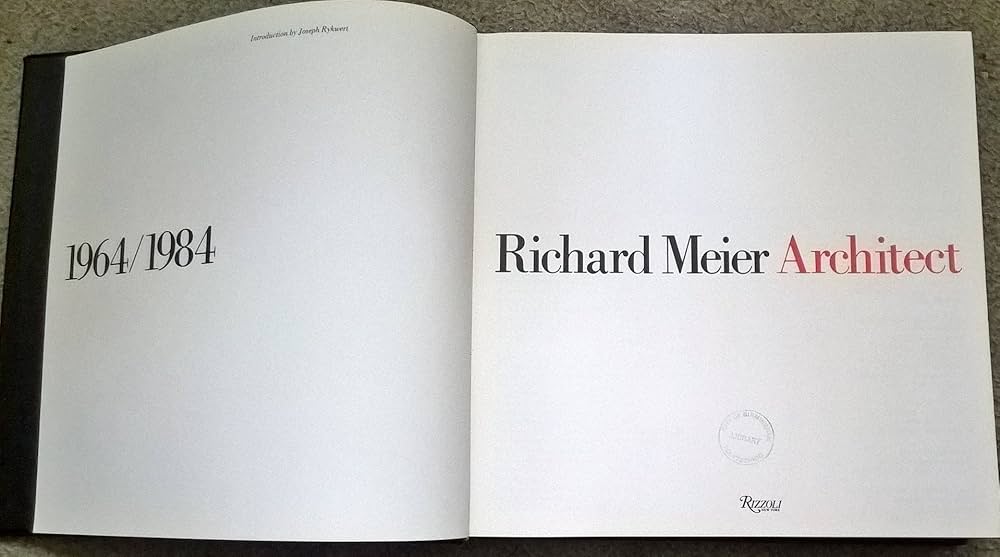 Richard Meier Architect, Volume 1 (1964-1984): Richard Meier