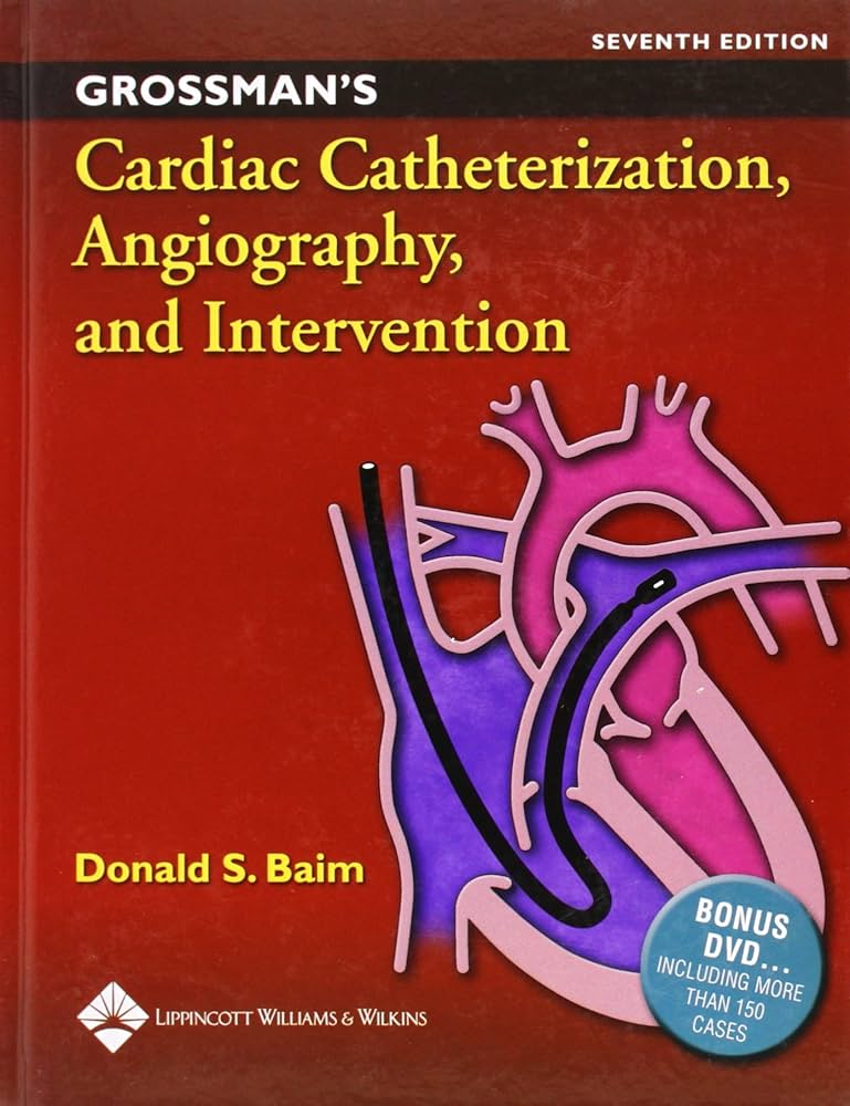 Grossman's Cardiac Catheterization, Angiography, And Intervention