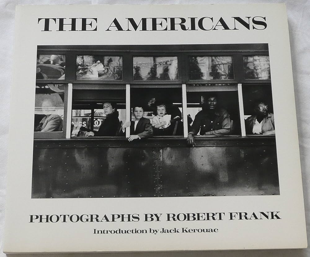 The Americans: Robert Frank, Robert Frank, Jack Kerouac