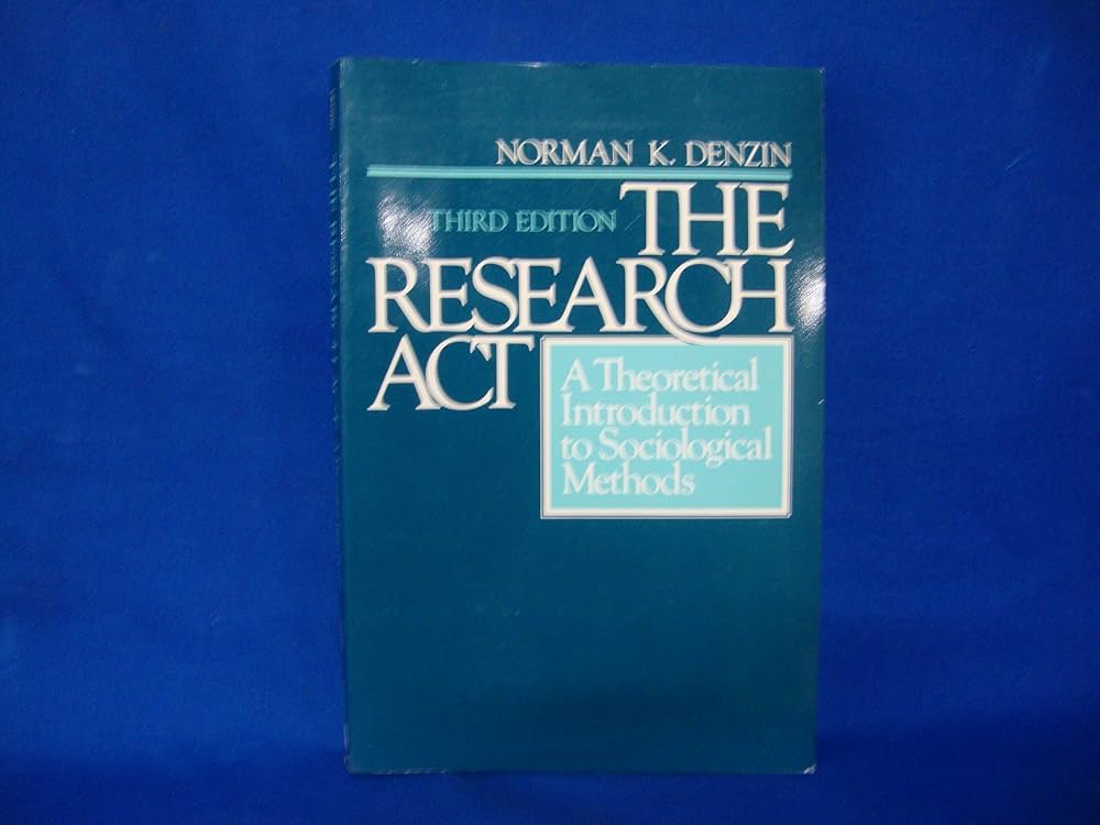 The Research Act: A Theoretical Introduction to Sociological