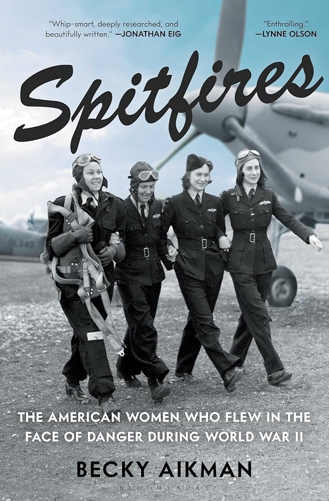 Amazon.com: Spitfires: The American Women Who Flew in the Face of