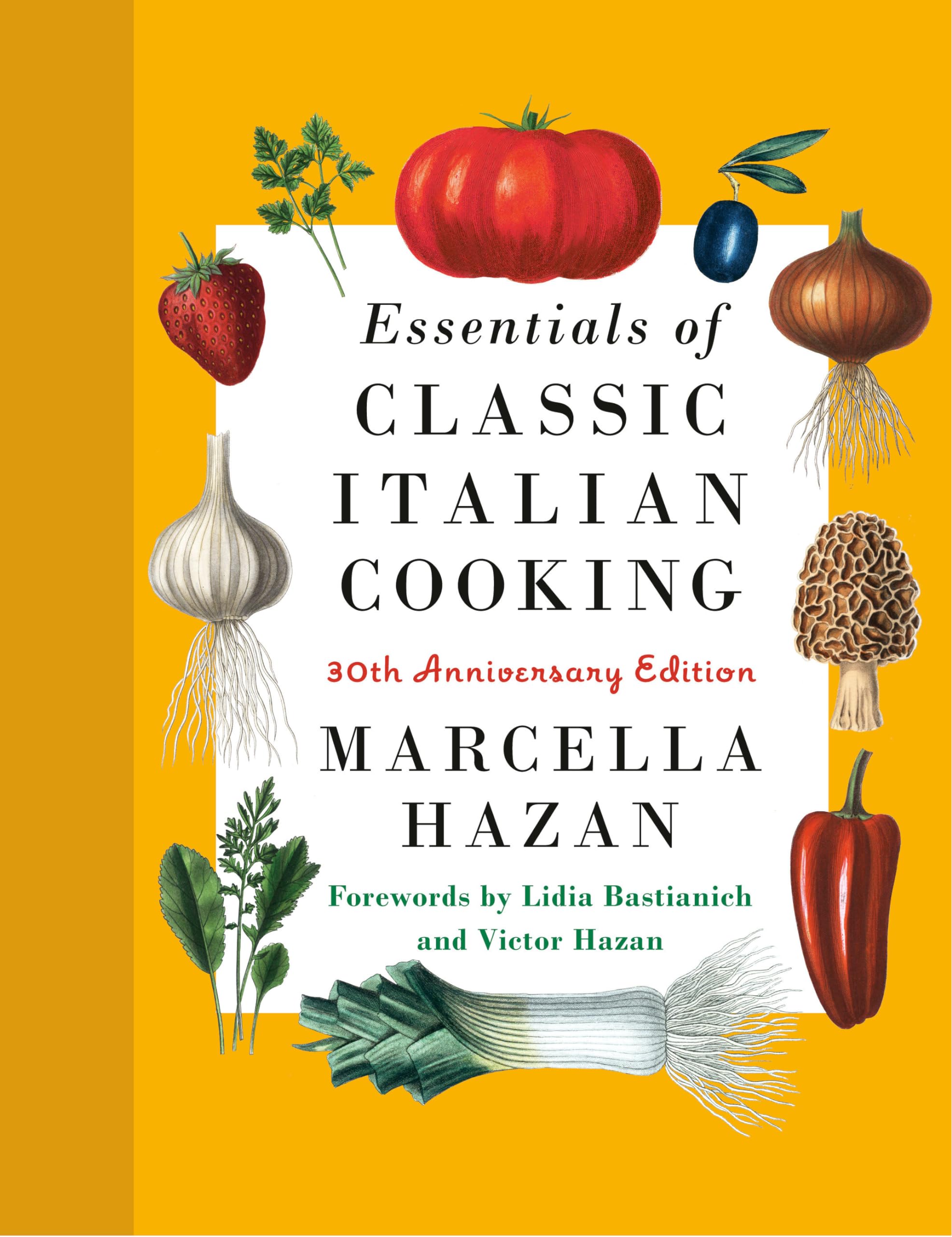 Essentials of Classic Italian Cooking: 30th Anniversary Edition: A