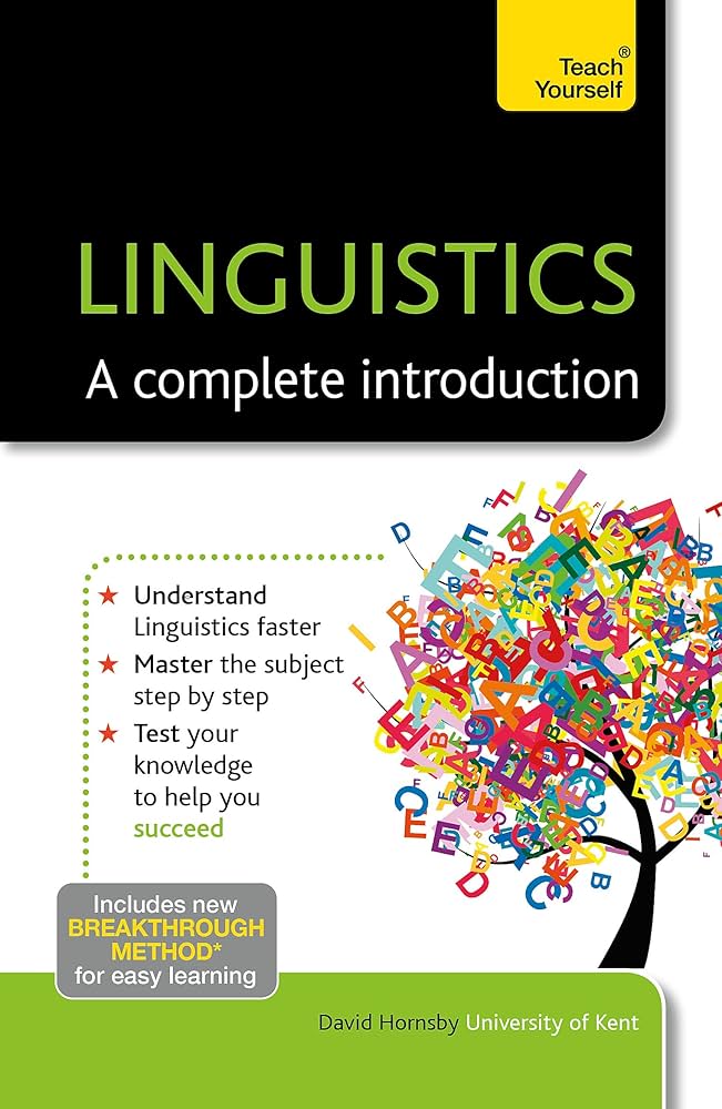 Linguistics: A Complete Introduction (Teach Yourself): Hornsby