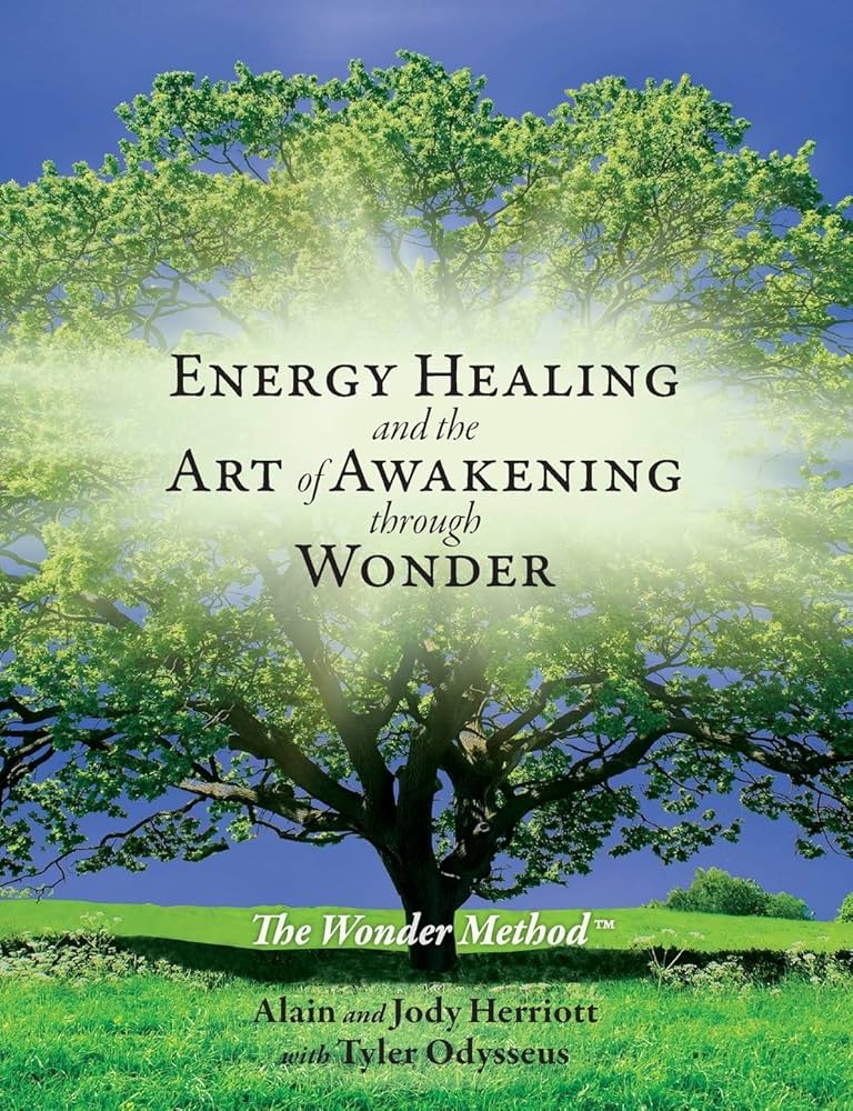 Energy Healing and The Art of Awakening Through Wonder: Herriott