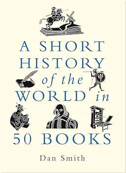 A Short History of the World in 50 Books: Smith, Daniel