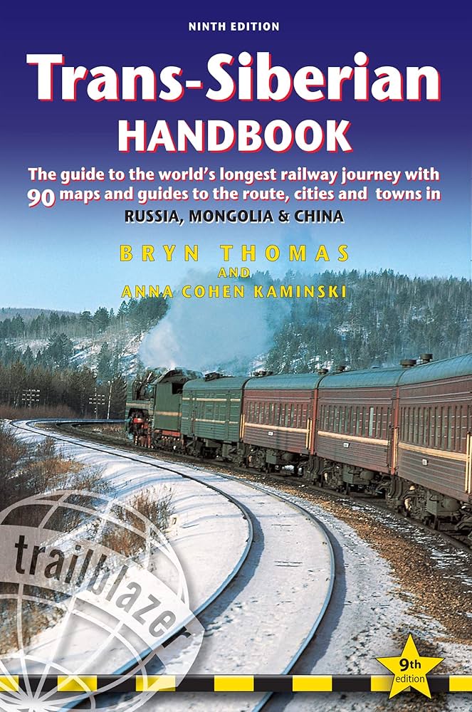 Trans-Siberian Handbook: The guide to the world's longest railway