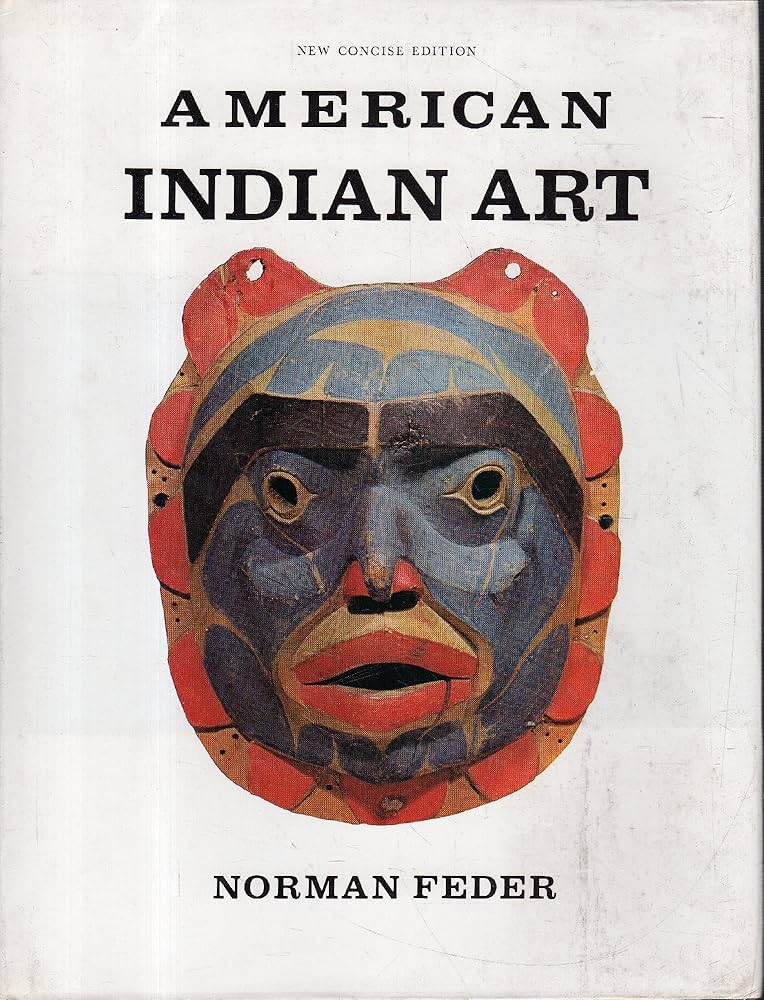 Amazon.com: AMERICAN INDIAN ART: 9780810981324: Feder, Norman: Books