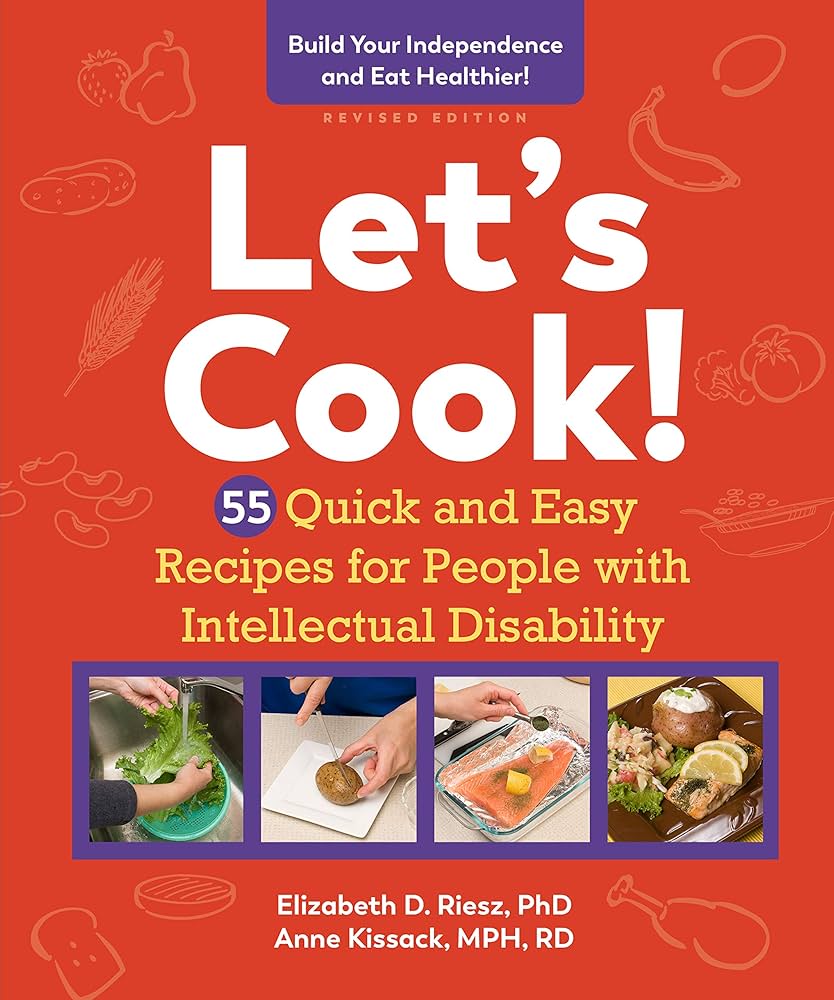 Let's Cook!: 55 Quick and Easy Recipes for People with