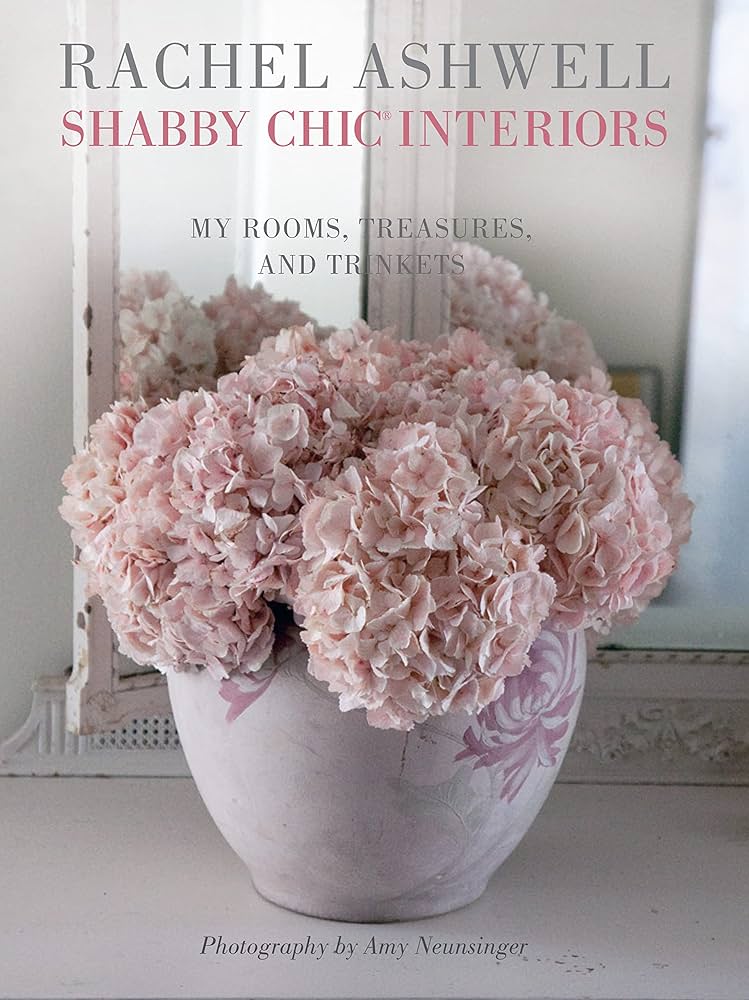 Rachel Ashwell Shabby Chic Interiors: My rooms, treasures and