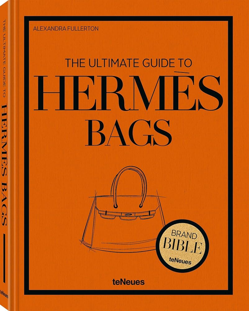 The Ultimate Guide to Hermès Bags (Brand Bible): teNeues, teNeues