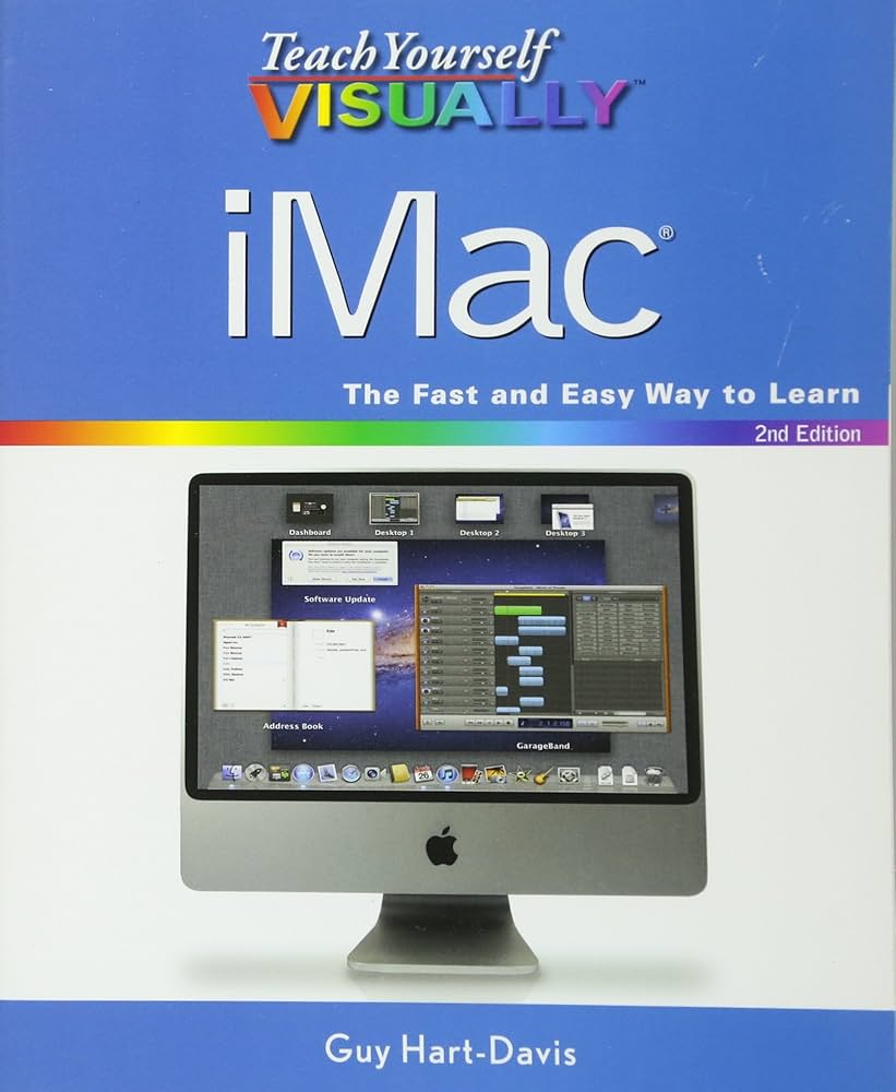 Teach Yourself Visually iMac: The Fast and Easy Way to Learn: Hart