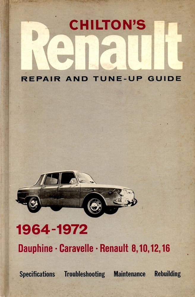 Chilton's repair and tune-up guide for the Renault: Chilton Book