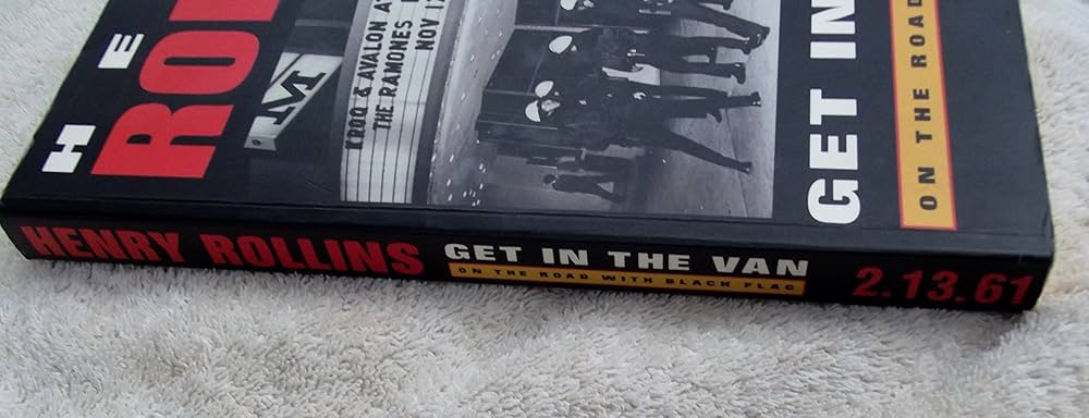 Get in the Van: On the Road With Black Flag by Rollins, Henry
