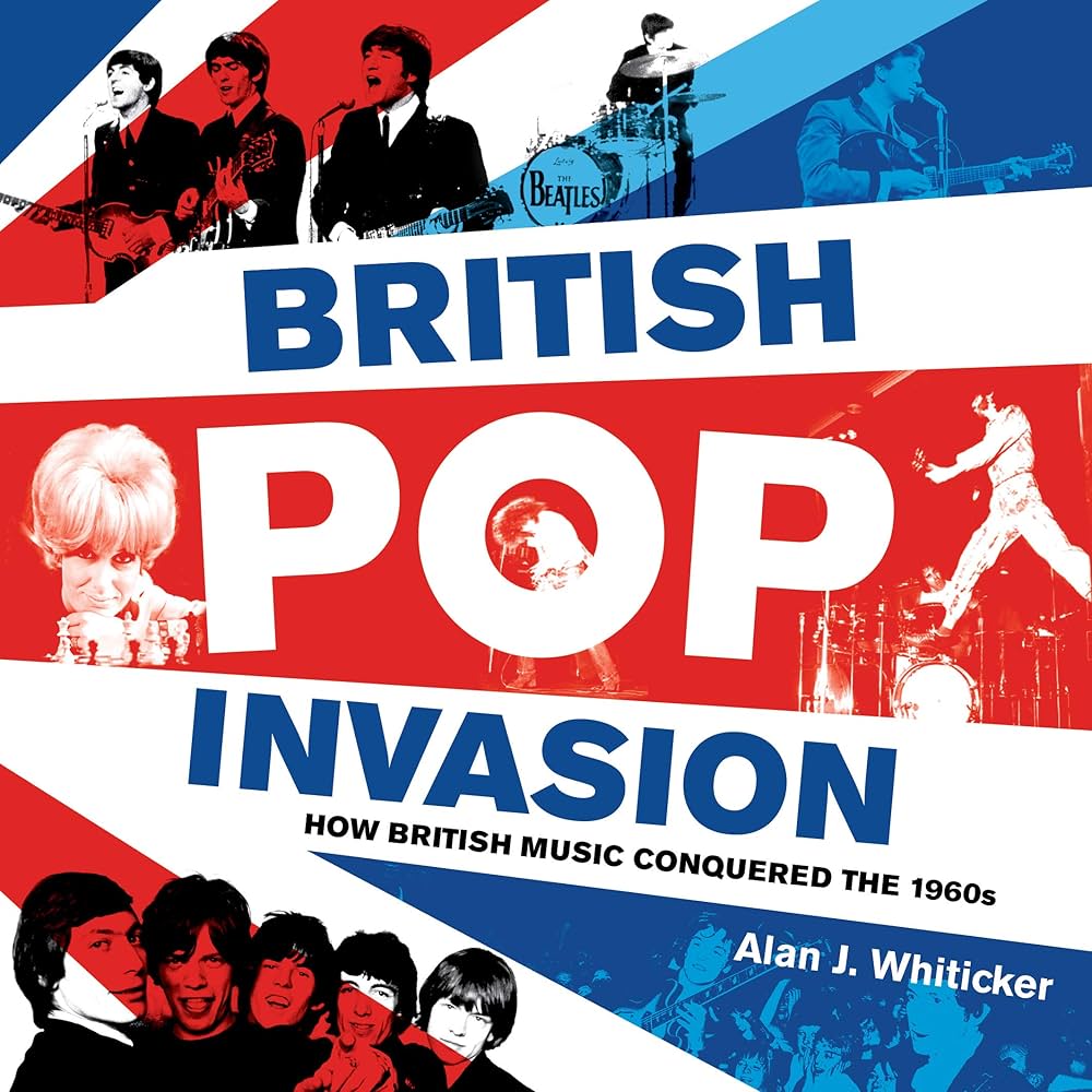British Pop Invasion: How British Music Conquered the 1960s